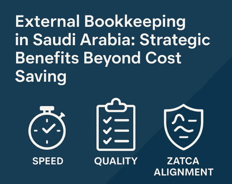 External Bookkeeping in Saudi Arabia: Strategic Benefits Beyond Cost Saving — Mavins Saudi Arabia insight