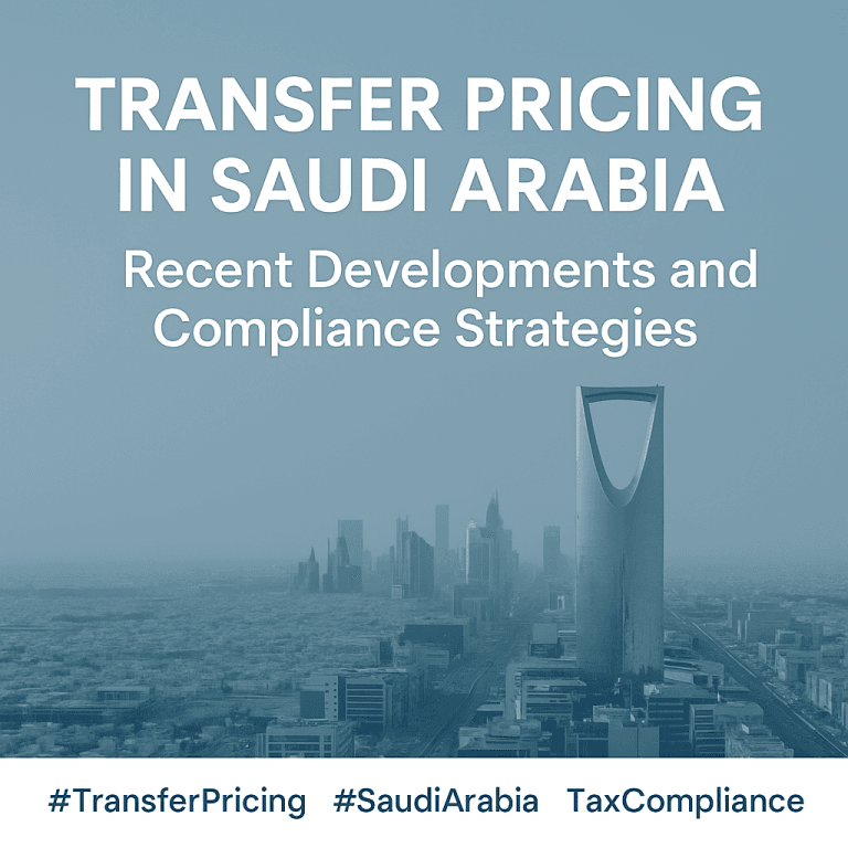 Transfer Pricing in Saudi Arabia: Recent Developments and Compliance Strategies — Mavins Saudi Arabia insight